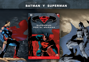 Reseña Colección Batman y Superman - Superman: Por el mañana